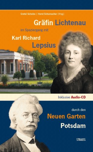  - Brandenburg - das ganze Land ein Garten: Gräfin Lichtenau im Spaziergang mit Karl Richard Lepsius durch den Neuen Garten in Potsdam - Buch inkl. Audio-CD