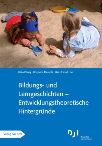  - Bildungs- und Lerngeschichten - Entwicklungstheoretische Hintergründe: Bildungs- und Lerngeschichten spezial