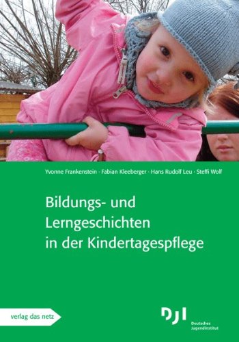  - Bildungs- und Lerngeschichten in der Kindertagespflege: Bildungs- und Lerngeschichten spezial