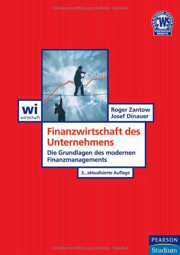  - Finanzwirtschaft des Unternehmens: Die Grundlagen des modernen Finanzmanagements