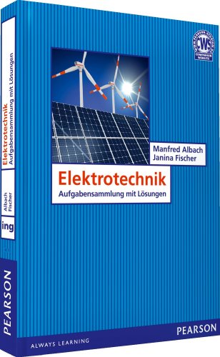  - Übungsbuch Elektrotechnik: Aufgabensammlung mit Lösungen (Pearson Studium - Elektrotechnik)