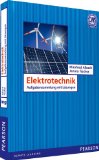  - Grundlagen der Elektrotechnik 1: Erfahrungssätze, Bauelemente, Gleichstromschaltungen