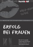  - Der perfekte Eroberer: Wie Sie garantiert jede Frau verführen - Die bessere Strategie