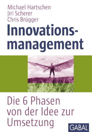  - Innovationsmanagement: Die 6 Phasen von der Idee zur Umsetzung