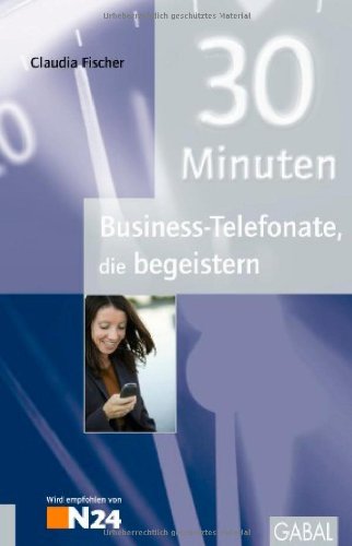  - 30 Minuten Business-Telefonate die begeistern