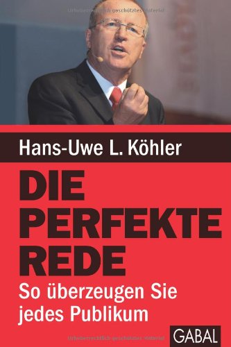  - Die perfekte Rede: So überzeugen Sie jedes Publikum