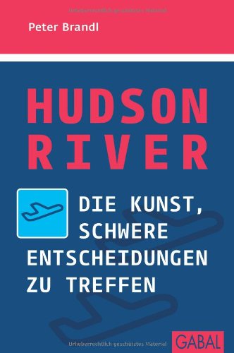  - Hudson River: Die Kunst, schwere Entscheidungen zu treffen