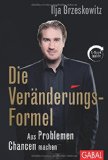  - Das Veränderungs-Journal: Der tägliche Begleiter für mehr Erfolg, Motivation und bleibende Ergebnisse im Leben (Dein Erfolg)