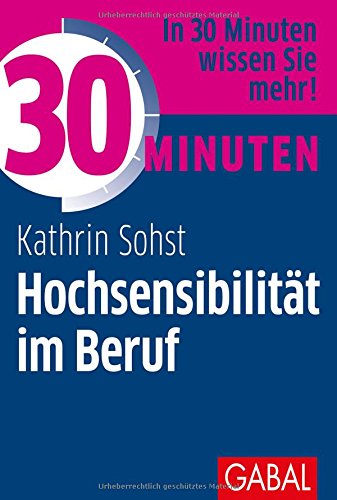  - 30 Minuten Hochsensibilität im Beruf