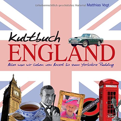  - Kultbuch England - Alles was wir lieben: von Ascot bis zum Yorkshirepudding