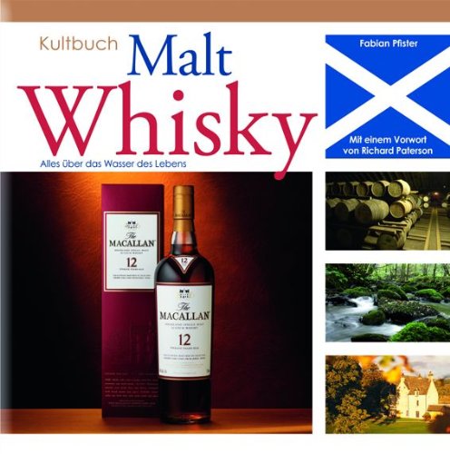  - Kultbuch Malt Whisky: Alles über das Wasser des Lebens