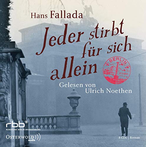 Fallade , Hans - jeder stirbt für sich alleine (Gelesen von Ulrich Noethen)