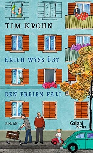  - Erich Wyss übt den freien Fall: Ein Band der Serie Menschliche Regungen