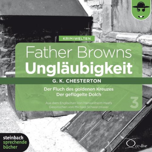  - Father Browns Ungläubigkeit Vol. 3: Der Fluch des goldenen Kreuzes / Der geflügelte Dolch. 2 CDs