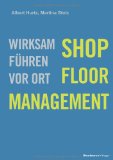  - New Shop Floor Management: Empowering People for Continuous Improvement