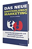  - Leitfaden WOM-Marketing: Online & offline neue Kunden gewinnen durch Empfehlungsmarketing, Viral Marketing, Social Media Marketing, Advocating und Buzz