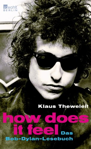  - How does it feel: Das Bob-Dylan-Lesebuch