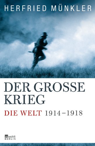 Münkler, Herfried - Der Große Krieg: Die Welt 1914 bis 1918