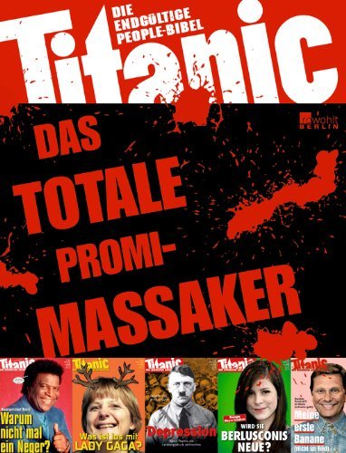  - Titanic - das totale Promi-Massaker: Die endgültige People-Bibel