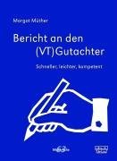  - Bericht an den (VT)Gutachter: Schneller, leichter, kompetenter