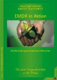 Shapiro, Francine - Frei werden von der Vergangenheit: Trauma-Selbsthilfe nach der EMDR-Methode