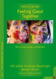  - Feeling Good: Depressionen überwinden, Selbstachtung gewinnen: Sich wieder wohlfühlen lernen ohne Medikamente: Wie Sie lernen, sich wieder wohlzufühlen