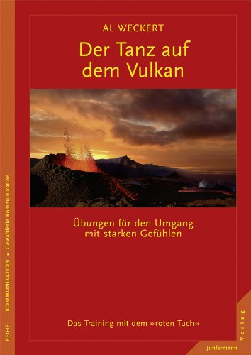  - Der Tanz auf dem Vulkan. Gewaltfreie Kommunikation & Neurobiologie in Konfliktsituationen. Das Training mit dem 