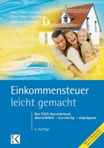  - Einkommensteuer - leicht gemacht: Das EStG-Lehrbuch. übersichtlich - kurzweilig - einprägsam