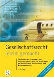  - Wirtschaftsrecht leicht gemacht: Das gesamte Wirtschaftsrecht für Juristen, Betriebs- und Volkswirte und Studierende an Fachhochschulen und Berufsakademien