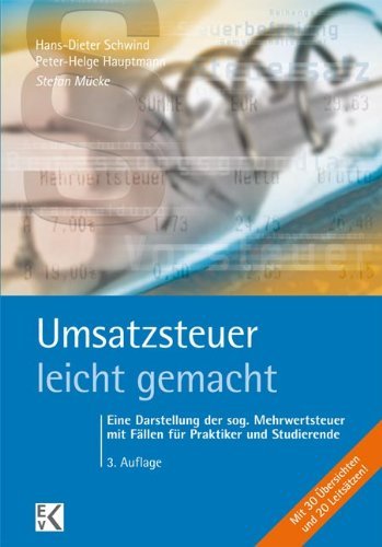  - Umsatzsteuer - leicht gemacht: Eine Darstellung für Praktiker, Steuerfachangestellte, Steuerfachwirte, Bilanzbuchhalter und Studierende an Universitäten, Fachhochschulen und Berufsakademien