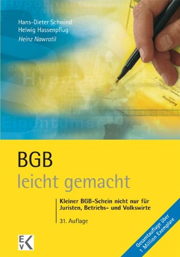  - BGB leicht gemacht: Eine Einführung mit praktischen Fällen und Tipps zum Klausuraufbau und Studium für Juristen, Betriebs- und Volkswirte und Studierende an Fachhochschulen und Berufsakademien