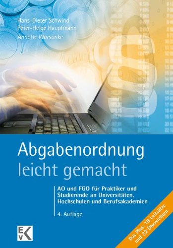  - Abgabenordnung leicht gemacht: AO und FGO für Praktiker und Studierende an Universitäten, Fachhochschulen und Berufsakademien