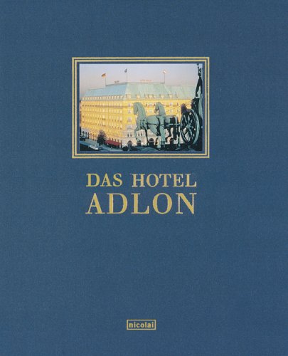  - Das Hotel Adlon