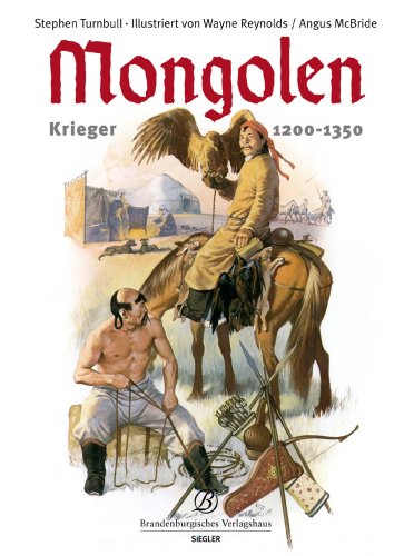  - Mongolen: Aufstieg der Mongolen. Krieger 1200-1350