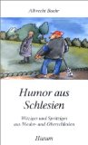  - Lieber gutt gelebt und dafür länger: Schlesische Redensarten