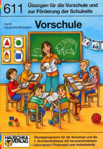  - Vorschule. Übungen für die Vorschule und zur Förderung der Schulreife