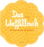  - Waffeln: Als ob immer Sonntag wäre (GU Küchenratgeber Relaunch ab 2013)