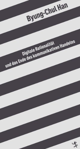  - Digitale Rationalität und das Ende des kommunikativen Handelns