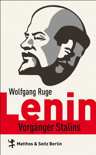  - Lenin: Vorgänger Stalins