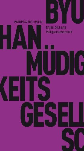 Byung-Chul, Han  - Müdigkeitsgesellschaft