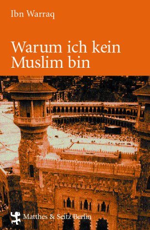  - Warum ich kein Muslim bin