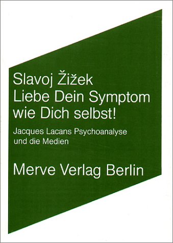  - Liebe Dein Symptom wie Dich selbst!: Jacques Lacans Psychoanalyse und die Medien