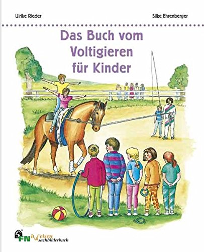  - Das Buch vom Voltigieren für Kinder (FN-Hufeisen Bilderbuch)