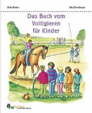  - Alina lernt voltigieren: Vom Aufsprung bis zur Kür. Pferdegeschichten - Pferdewissen