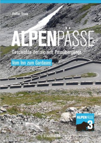  - Alpenpässe 3 - Vom Inn zum Gardasee: Geschichte der alpinen Passübergänge