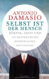 Damasio, Antonio R. - Descartes' Irrtum: Fühlen, Denken und das menschliche Gehirn