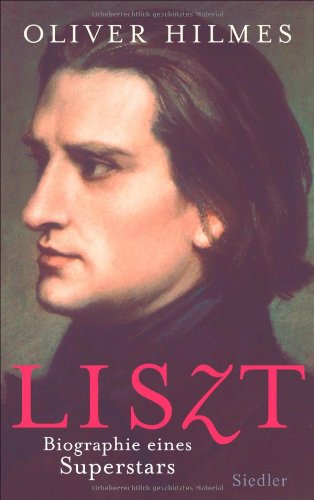  - Liszt: Biographie eines Superstars