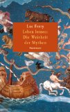 Ferry, Luc - Leben lernen: Eine philosophische Gebrauchsanweisung