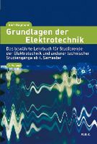  - Grundlagen der Elektrotechnik: Das bewährte Lehrbuch für Studierende der Elektrotechnik und anderer technischer Studiengänge ab 1. Semester