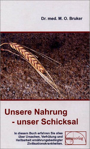 Bruker, M. O. - Unsere Nahrung, unser Schicksal